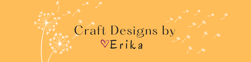 Craft Designs by Erika